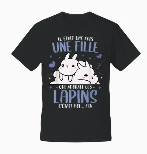 T-Shirt Rabbit Il était Une Fois Femme Fille Humour Rabbits T-Shirt, Black, S Unisex T-Shirt - Black