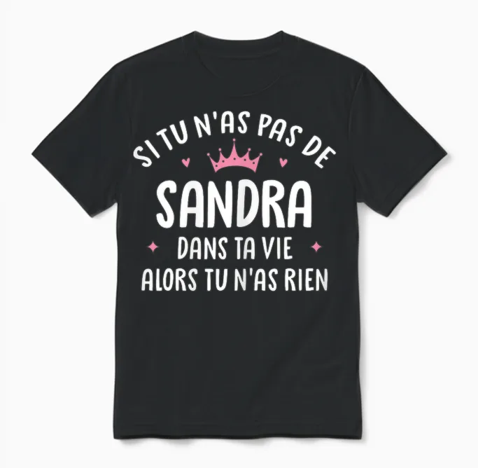 Woman Girlfriend Humour Personalized Gift Name Sandra Unisex T-Shirt in Black