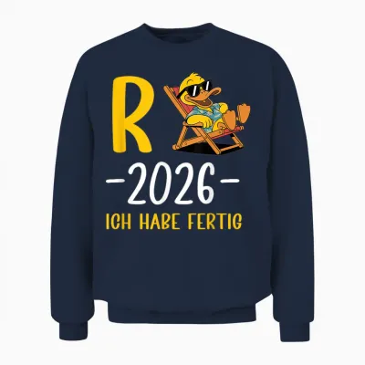 Rente 2026 T-Shirt with German Text "ich Habe Fertig Rentner Und Rentnerin" [german Unisex Sweatshirt - Navy