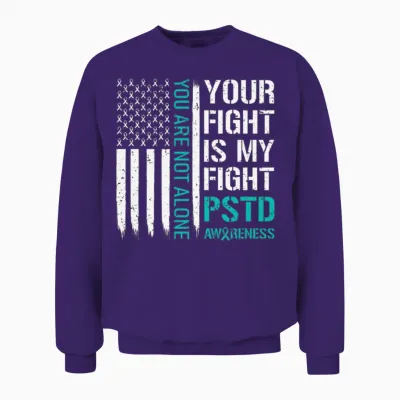 Your Fight Is My Fight Ptsd Awareness Unisex Sweatshirt - Purple