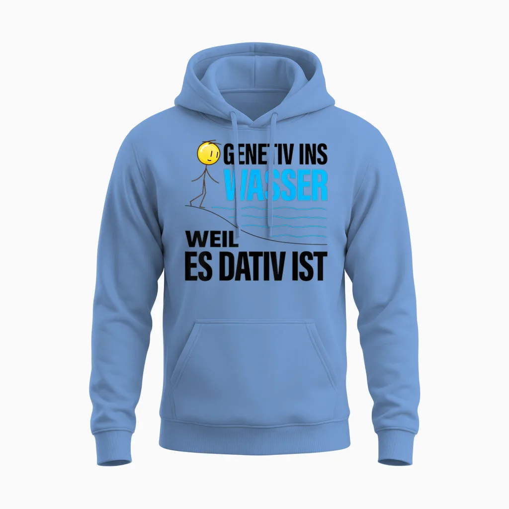T-Shirt Genitiv Ins Wasser Weill Es Dativ Ist Quote Grammar Deuts Unisex Hoodie in Carolina Blue