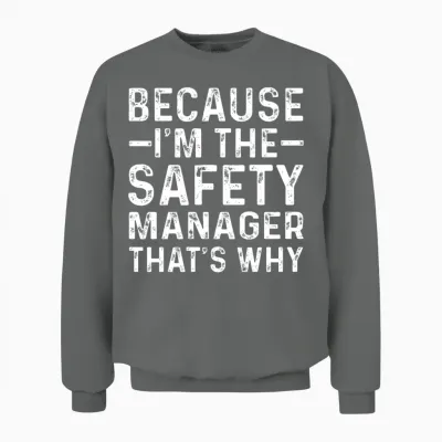 Funny Safety Manager Saying Unisex Sweatshirt - Graphite Heather