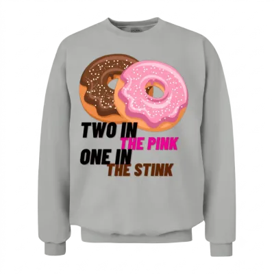 Two in the Pink One in the Stink Funny Shocker Unisex Sweatshirt - Ash