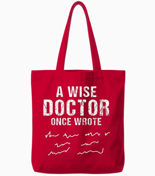 A Wise Doctor Once Wrote Doctors Tote Bags - Red