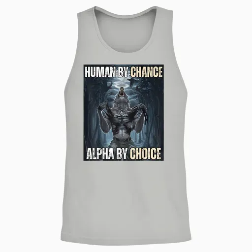 Human by Chance Alpha by Choice Cool Funny Alpha Wolf Meme Unisex Tank Top - Ash