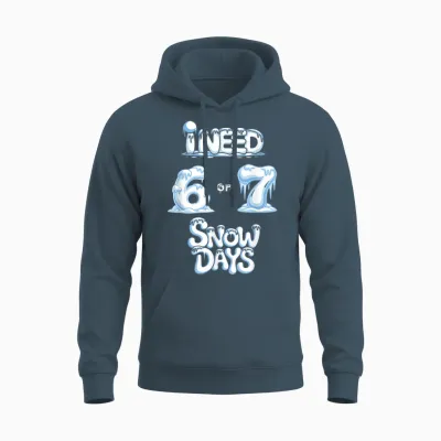 I Need 6 7 Snow Days Funny Snowy Day Teacher and School Unisex Hoodie - Dark Heather