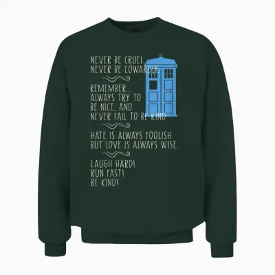 Sei Niemals Grausam, Sei Niemals Feige Erinnere Dich an Kleidung Unisex Sweatshirt - Forest