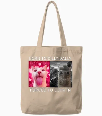 Geboren Als Tochter Von Dilly Dally, Gezwungen, Ein Lustiges Meme, Süße Katze Einzuschließen Tote Bags - Natural