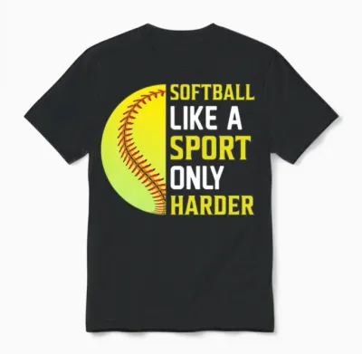 Softball Like a Sport Only Harder - Softball Unisex T-Shirt - Black