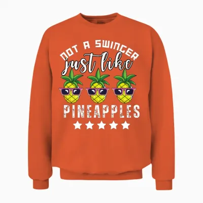 Not a Swinger Just Like Pineapples Funny Unisex Sweatshirt - Orange