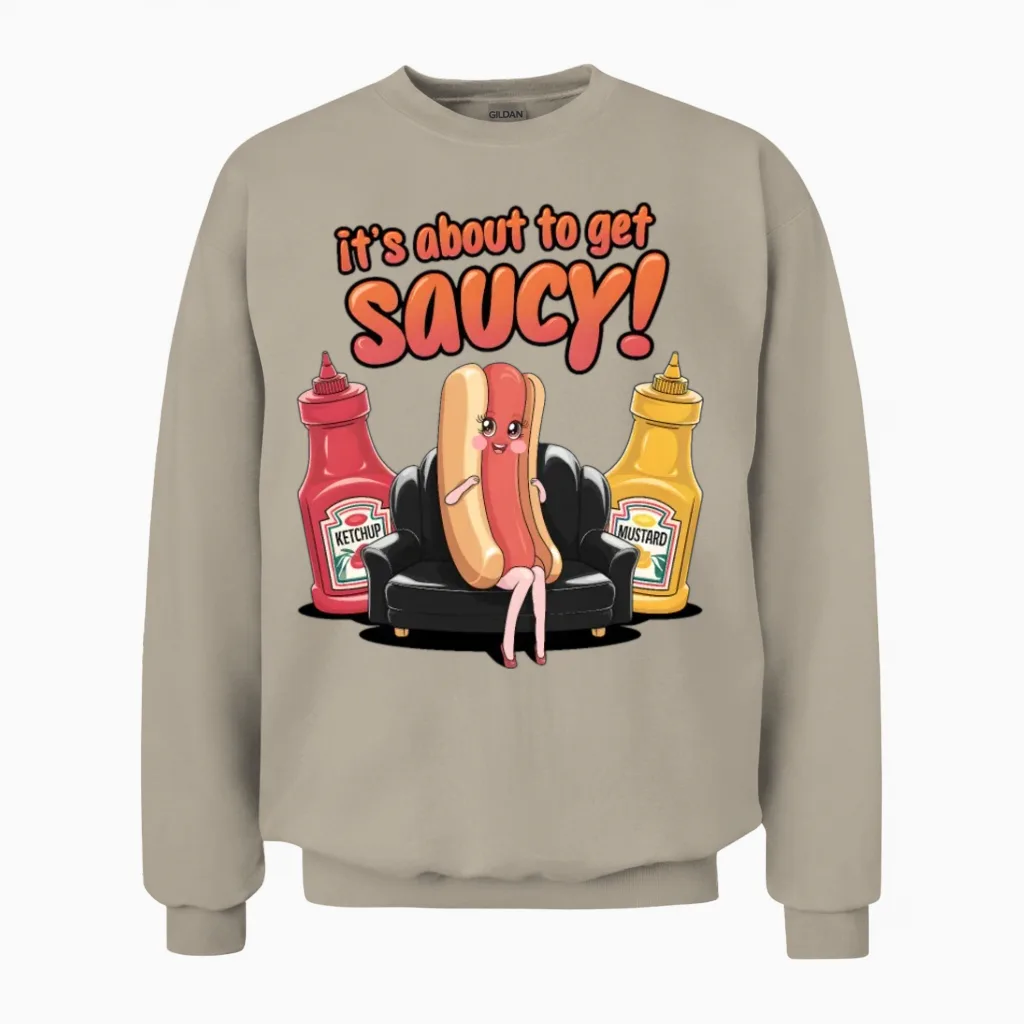 It's About to Get Saucy Unisex Sweatshirt in Sand
