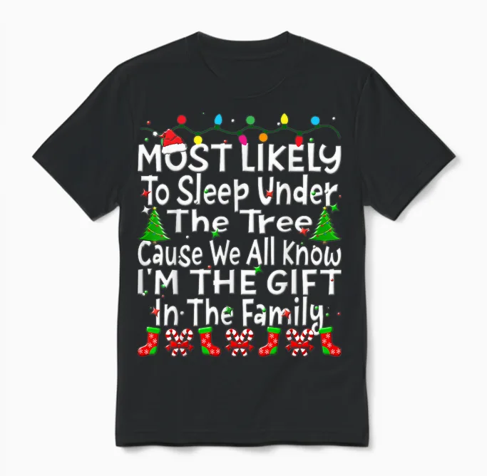 Most Likely to Sleep Under the Tree I'm the Gift Christmas Unisex T-Shirt in Black