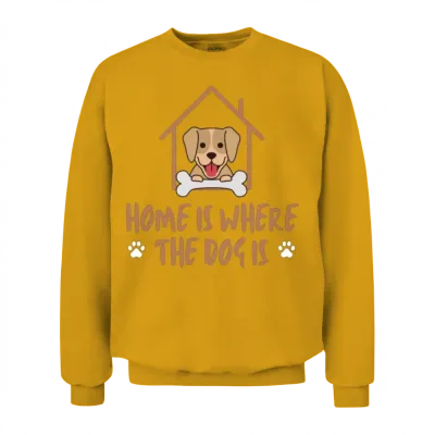 Dog- Home Is Where the Dog Is Unisex Sweatshirt - Gold