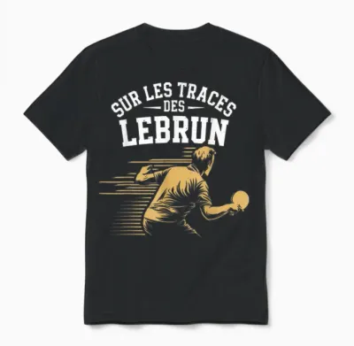 In the Footsteps of Lebrun Gift Table Tennis Ping-Pong T-Shirt, Black, S Unisex T-Shirt - Black