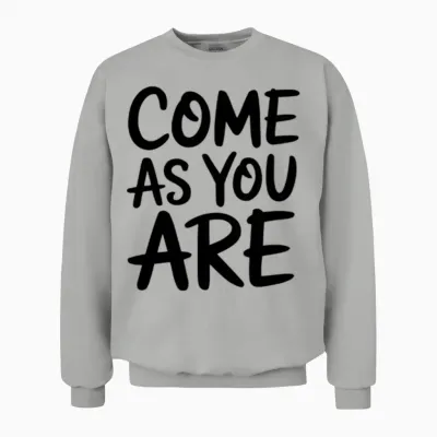 “come as You Are” Handwritten Unisex Sweatshirt - Ash