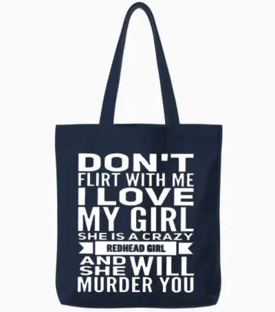 Don T Flirt with Me I Love My Girl She Is a Crazy Tote Bags - Navy