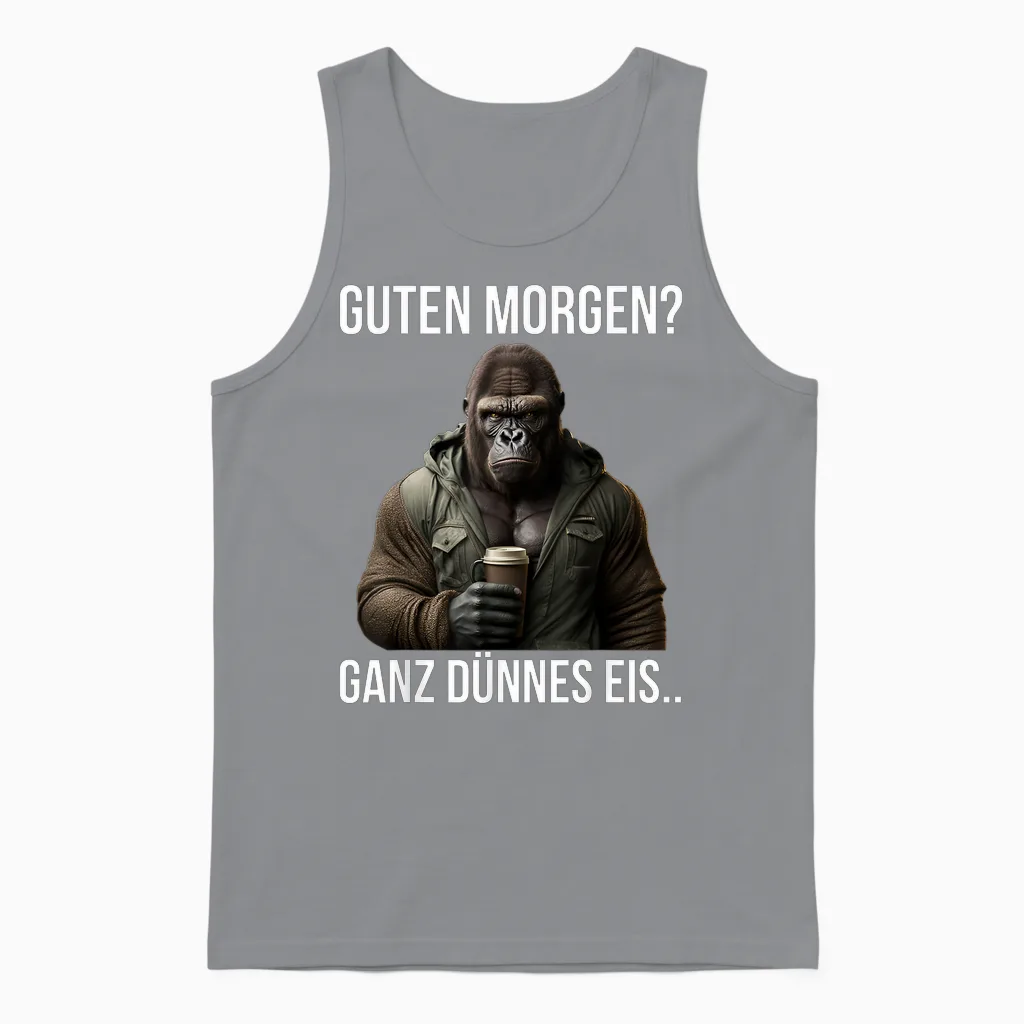 Guten Morgen? Ganz Dünnes Eis - Gorilla Kaffee Spruch Unisex Tank Top in Sport Grey