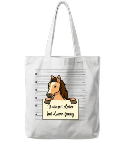 Horse Was Not Clever but Funny Tote Bags - White