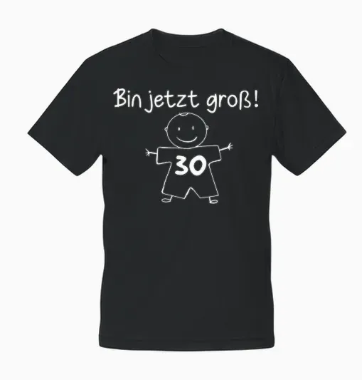 Funny Humor Bin Jetzt Groß 30th Birthday T-Shirt, Black Unisex T-Shirt - Black