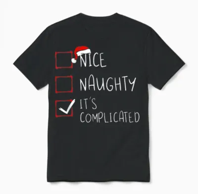 Nice Naughty It's Complicated Christmas List Santa Claus Unisex T-Shirt - Black