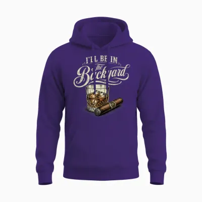 I'll Be in the Backyard Funny Cigar Bourbon Whiskey Lover Unisex Hoodie - Purple