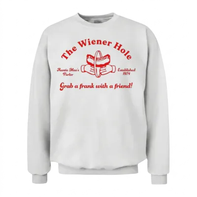 The Wiener Hole Grab a Frank with a Friend! Unisex Sweatshirt - White