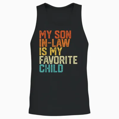 My Son in Law Is My Favorite Child Funny Retro Vintage Unisex Tank Top - Black