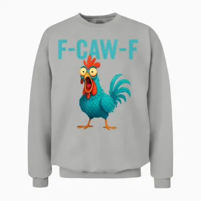 F-Caw-F Funny Rooster Chicken Farm Animal Humor Bird Lovers Unisex Sweatshirt - Ash