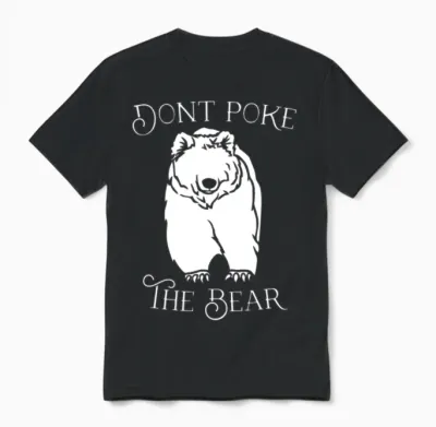 Don't Poke the Bear Unisex T-Shirt - Black