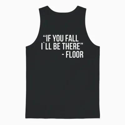 If You Fall I`ll Be There Unisex Tank Top - Black