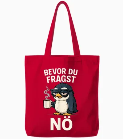 Bevor Du Fragst Nö Pinguin Spruch Sarkasmus Ironisch Kaffee Tote Bags - Red