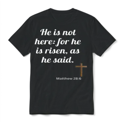He Is Risen Bible Verse Unisex T-Shirt - Black