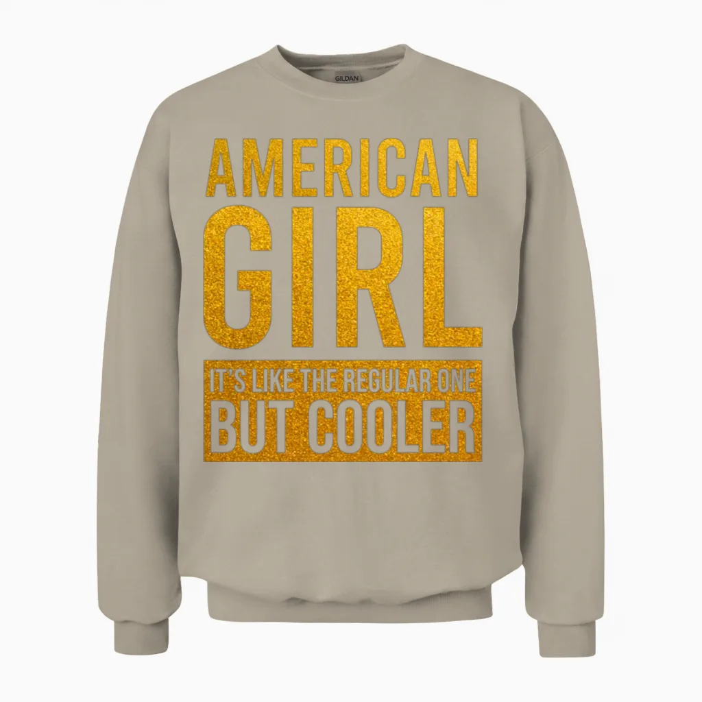 American Girl Funny Unisex Sweatshirt in Sand