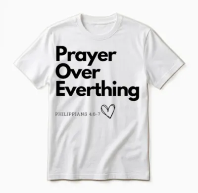 Prayer Over Everything Unisex T-Shirt - White