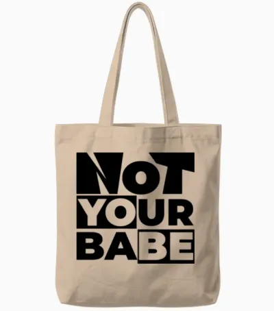 Not Your Babe Tote Bags - Natural