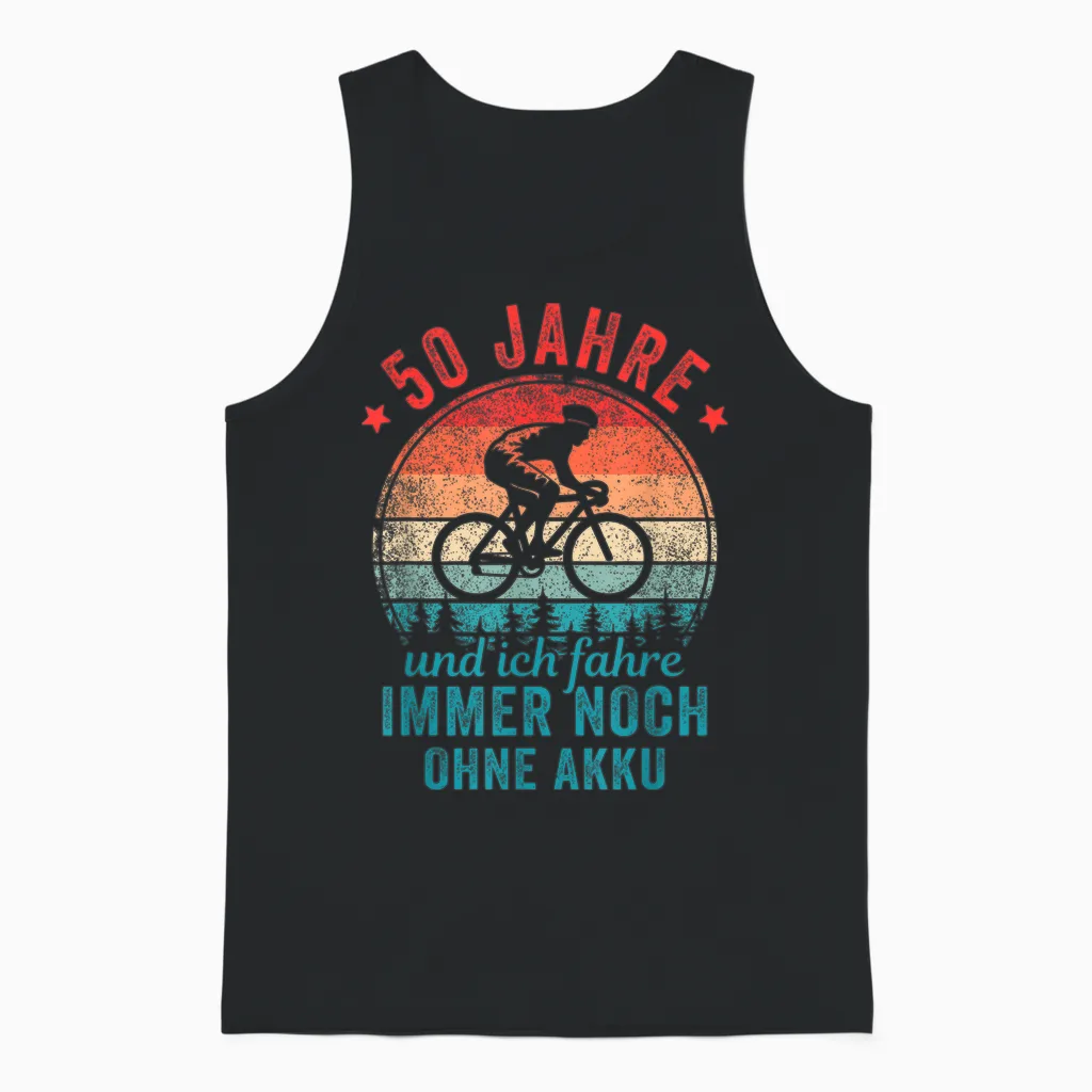 50 Jahre Und Ich Fahre Immer Noch Ohne Akku Fahrradfahrer Unisex Tank Top in Black