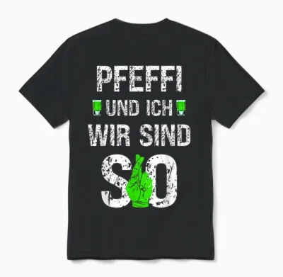 Pfeffi Und Ich Wir Sind So Pfefferminz Likör Kostüm Unisex T-Shirt - Black