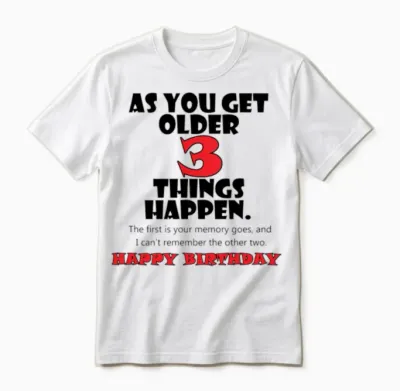 3 Things Happy Birthday Unisex T-Shirt - White