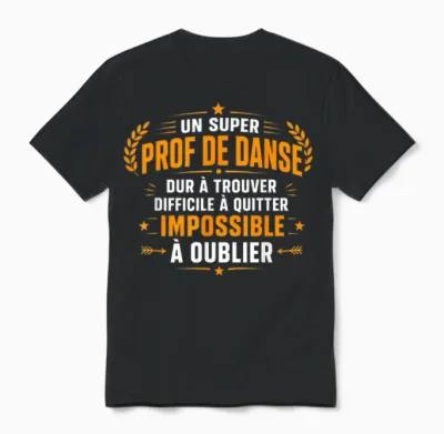 Humour Homme Départ Professeur Danse Super Prof De Danse Unisex T-Shirt - Black