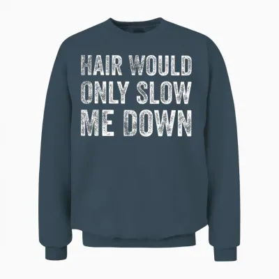 Hair Would Only Slow Me Down Funny Bald Humor Tee T-Shirt for Men Unisex Sweatshirt - Dark Heather