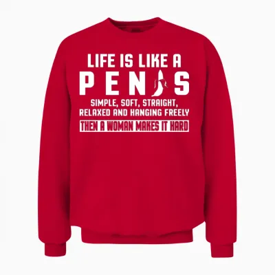 Life Is Like a Pen Is Unisex Sweatshirt - Red