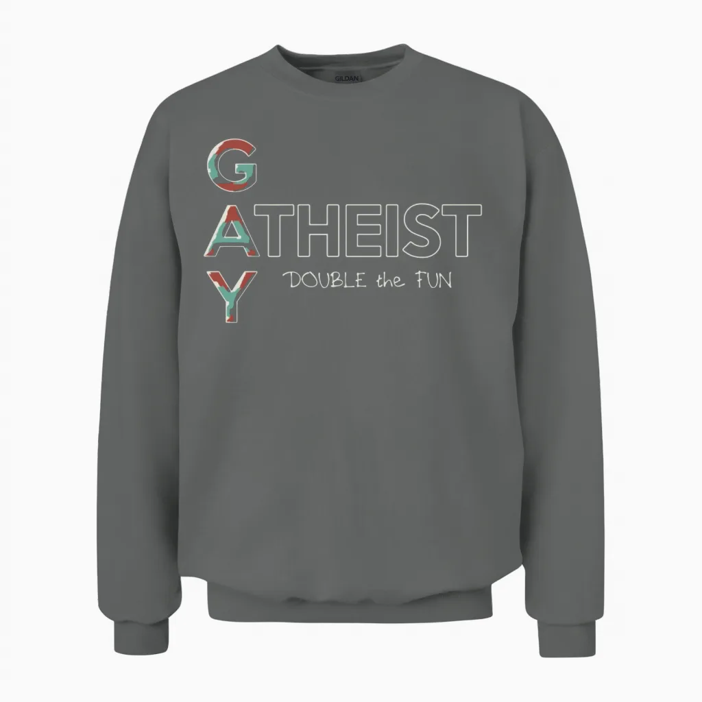 Gay - Gay Atheist -- Double the Fun Unisex Sweatshirt in Graphite Heather