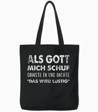 T-Shirt with German Text "als Gott Mich Schuf Grinste Er" [german Language] Tote Bags - Black