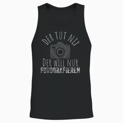 T-Shirt with German Text "der Tut Nix Will Nur Fotografieren - Fotografie Fotograf [german Unisex Tank Top - Black