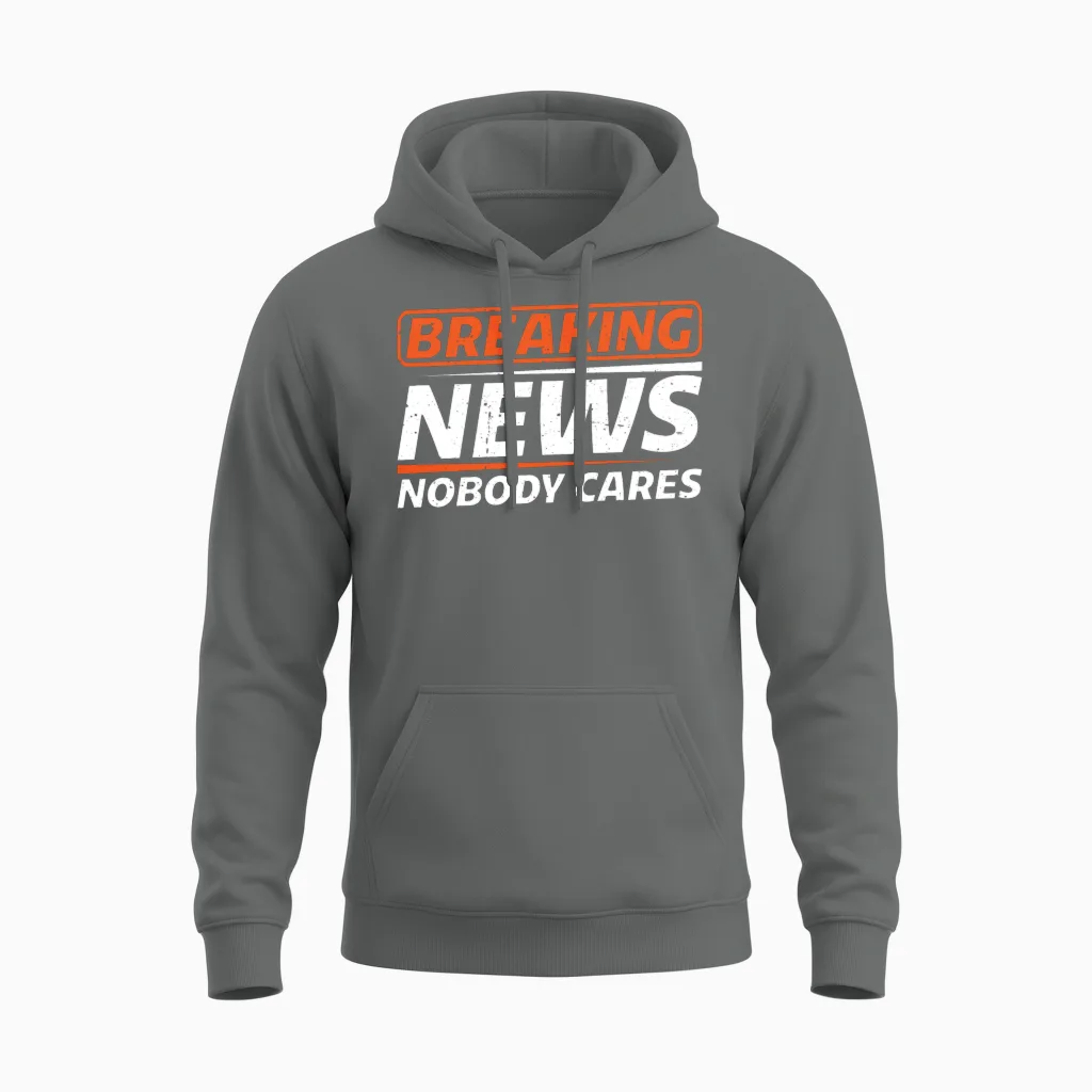 Breaking News, Nobody Cares 14 Unisex Hoodie in Graphite Heather