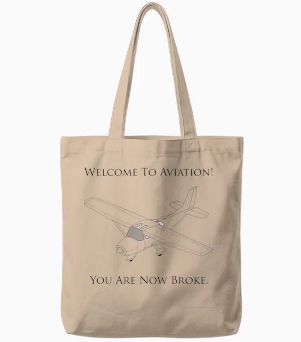 Welcome to Aviation! You Are Now Broke. Tote Bags in Natural