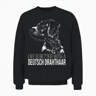 Deutsch Drahthaar Life Is Better Dog Saying Unisex Sweatshirt - Black