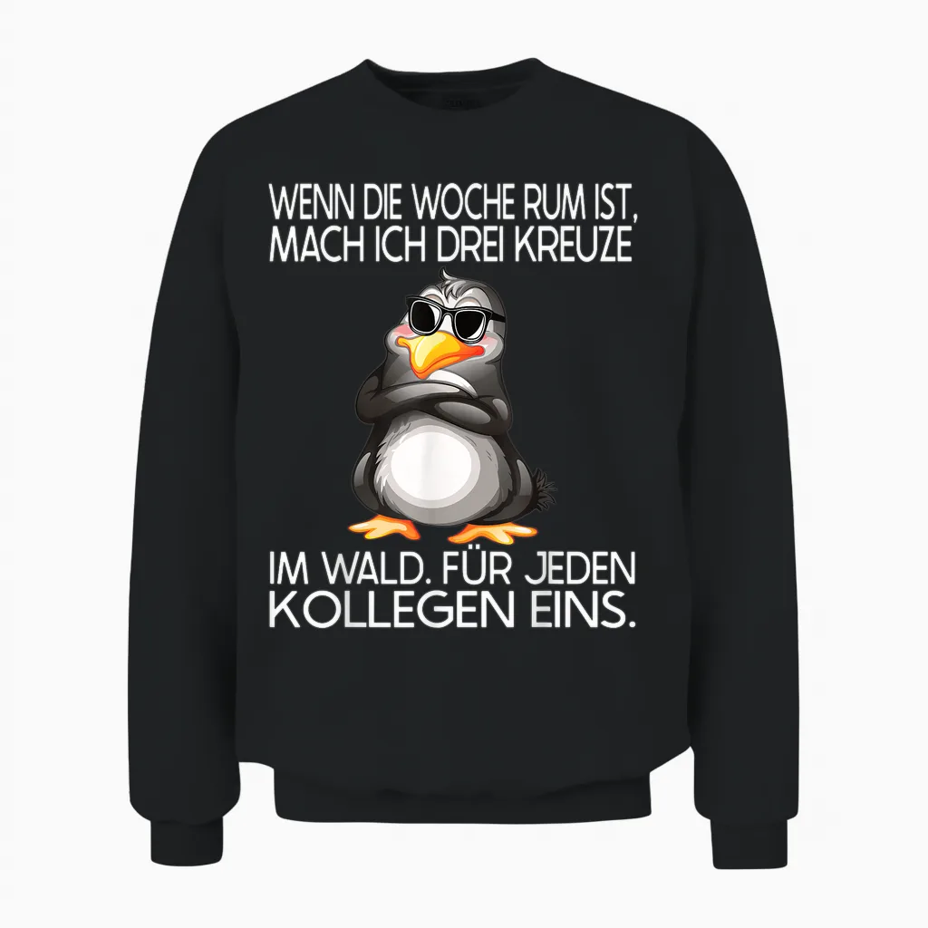 Lustiges Pinguin Design Mit Spruch Für Arbeitskollegen Büro Unisex Sweatshirt in Black