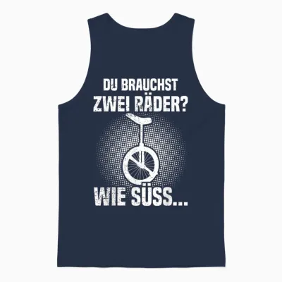 Du Brauchst Zwei Räder? Einrad Fahren Einradfahrer Unicycle Unisex Tank Top - Navy
