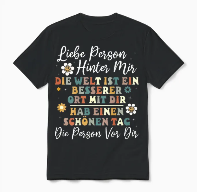 An Die Person Hinter Mir Liebe Person Hinter Mir Unisex T-Shirt in Black
